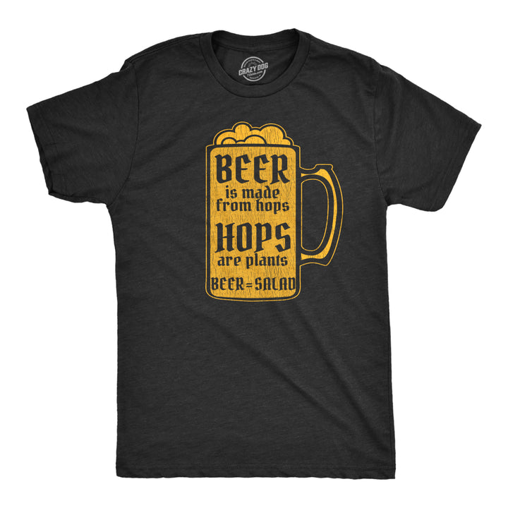 Mens Beer Is Made From Hops Hops Are Plants Beer Is Salad Tshirt Funny Drinking Graphic Tee Image 1