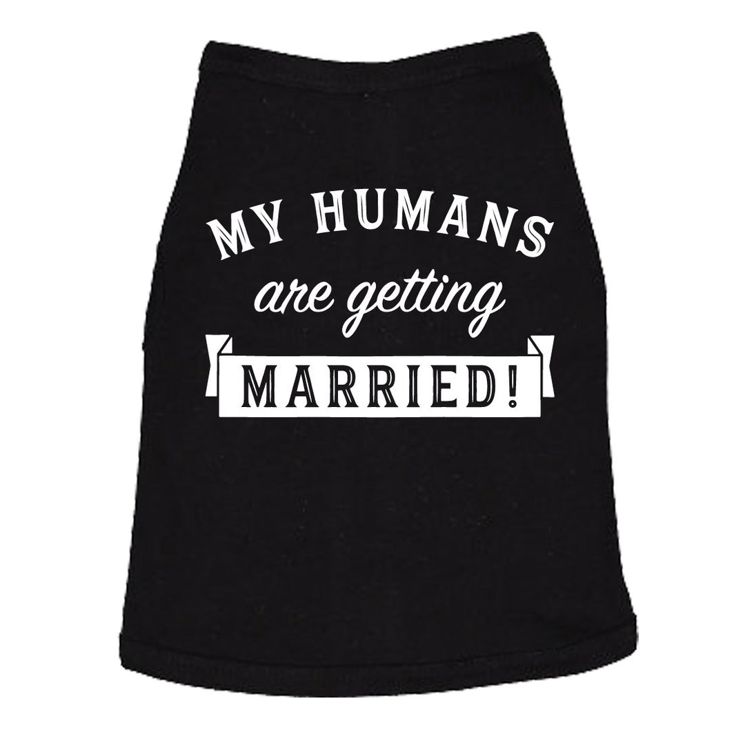 Dog Shirt My Humans Are Getting Married Shirt Cute Wedding Tee For Puppy Image 1