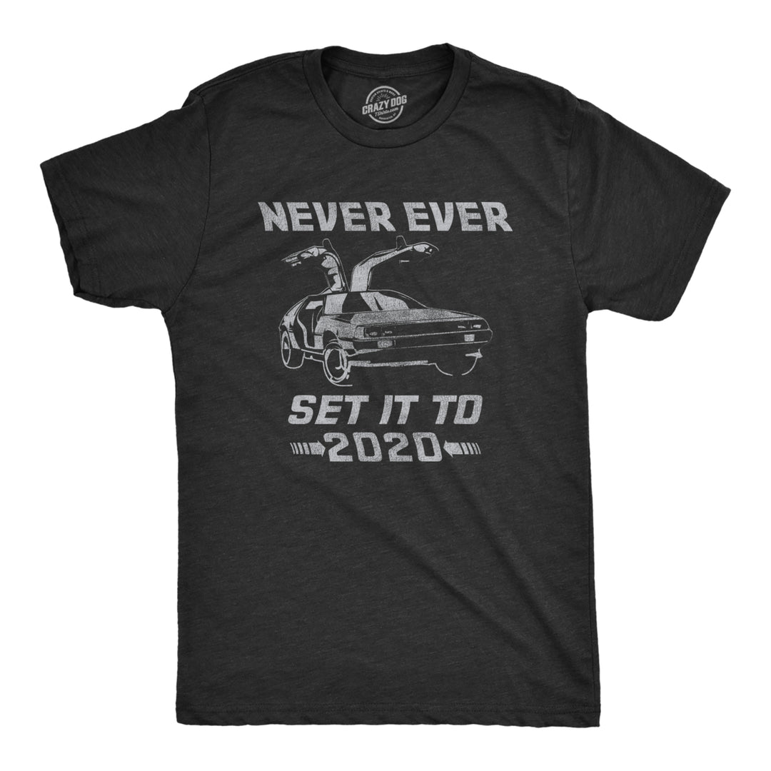 Mens Never Ever Set It To 2020 Tshirt Funny Time Travel Car Movie Graphic Tee Image 1