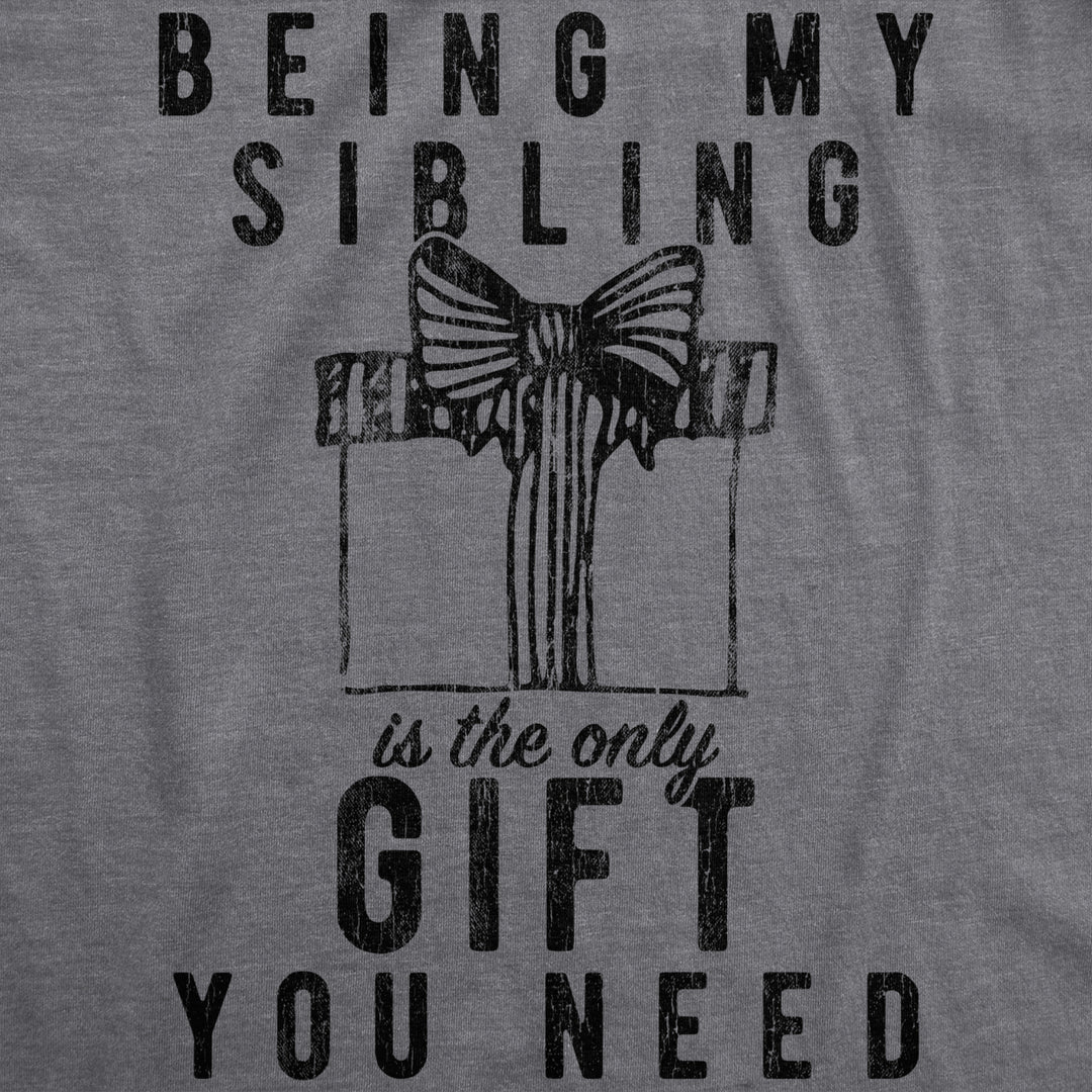 Womens Being My Sibling Is The Only Gift You Need Tshirt Funny Present Christmas Graphic Tee Image 2