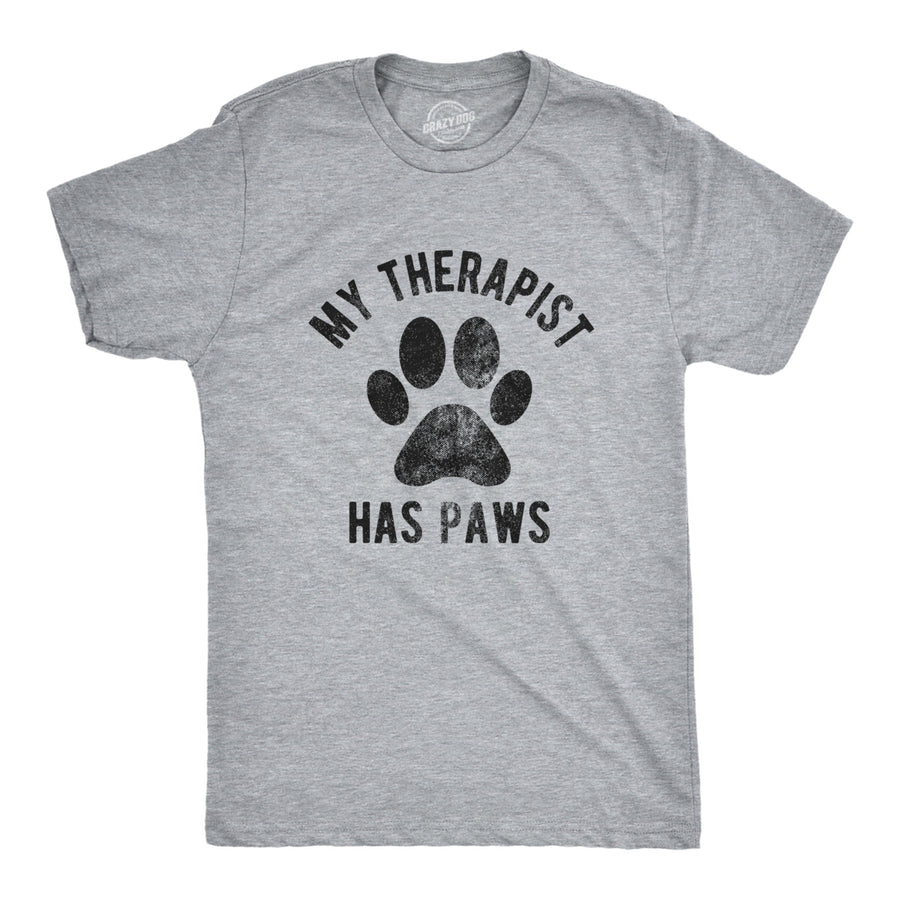 Mens My Therapist Has Paws Tshirt Funny Pet Puppy Animal Lover Dog Novelty Graphic Tee Image 1