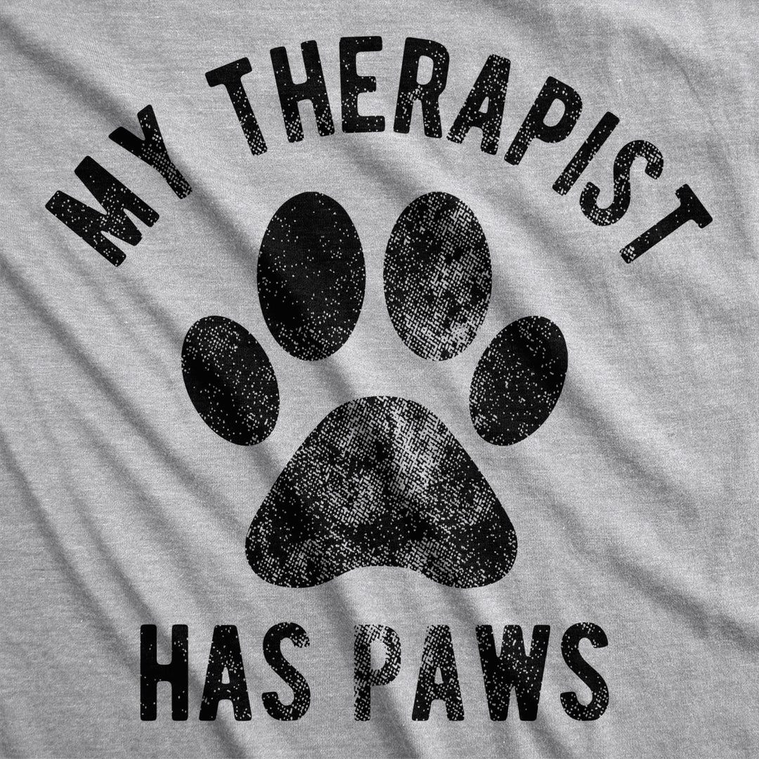 Mens My Therapist Has Paws Tshirt Funny Pet Puppy Animal Lover Dog Novelty Graphic Tee Image 2