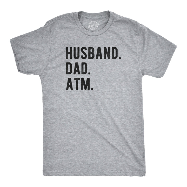 Mens Husband. Dad. ATM. Tshirt Funny Fathers Day Tee Image 1