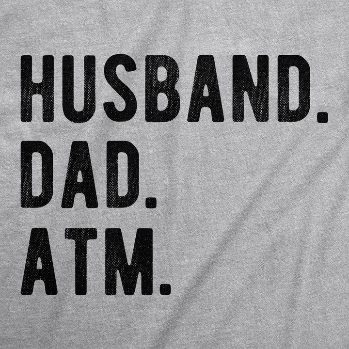 Mens Husband. Dad. ATM. Tshirt Funny Fathers Day Tee Image 2