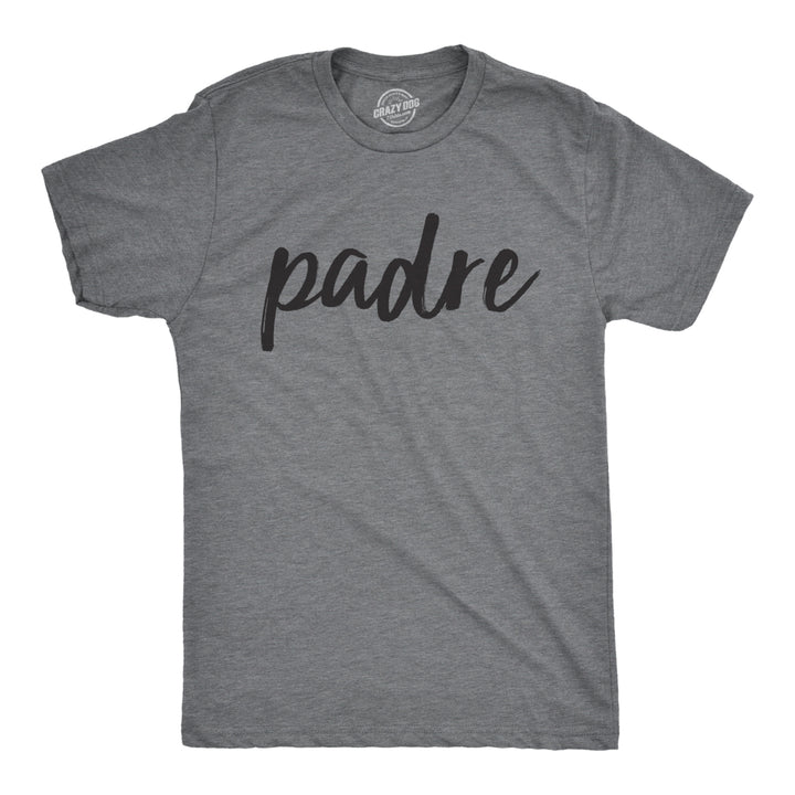 Mens Padre T Shirt Awesome Fathers Day Tee For Dad Great Gift Image 1