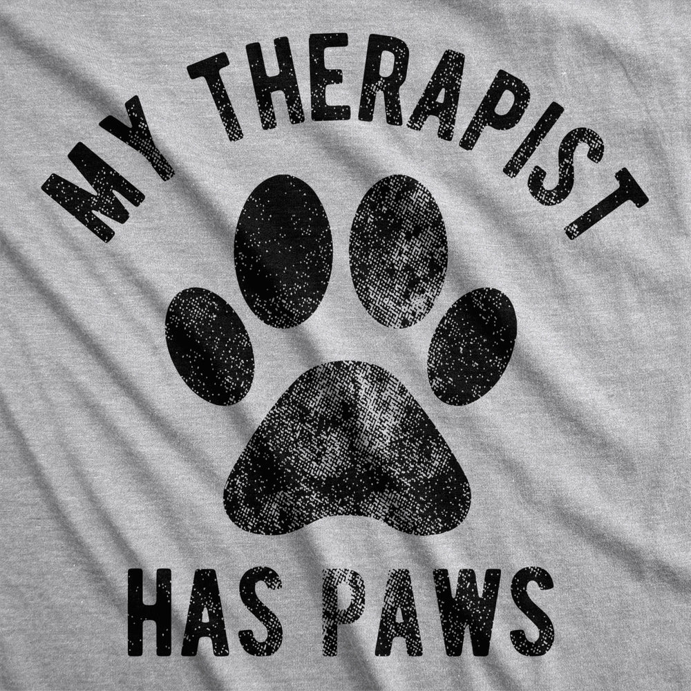 Womens My Therapist Has Paws Tshirt Funny Pet Puppy Animal Lover Dog Novelty Graphic Tee Image 2