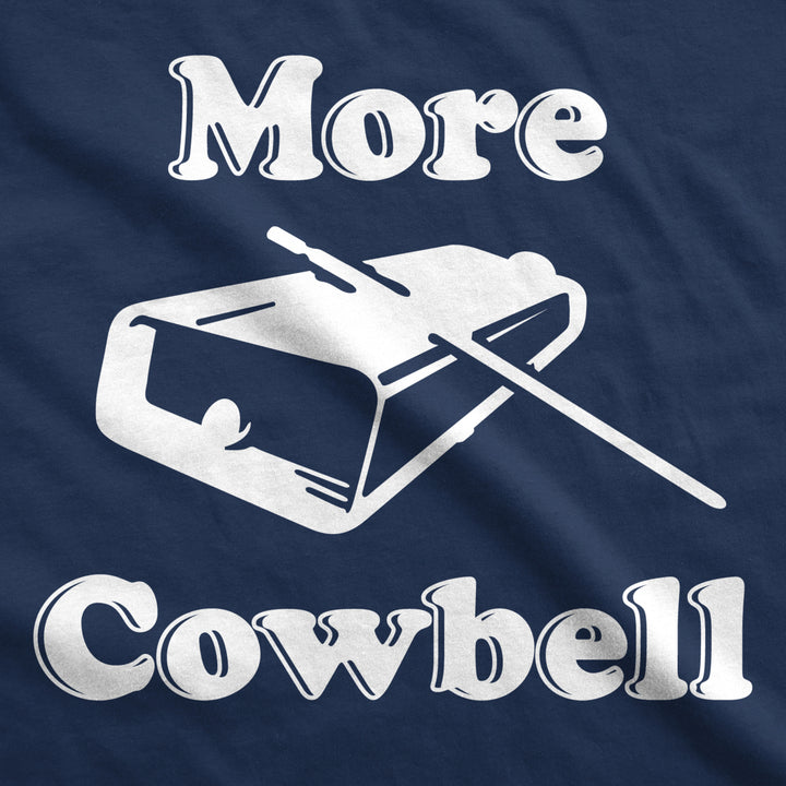 Womens More Cowbell T shirt Funny Novelty Shirts Humor Gifts Cool Graphic Image 2