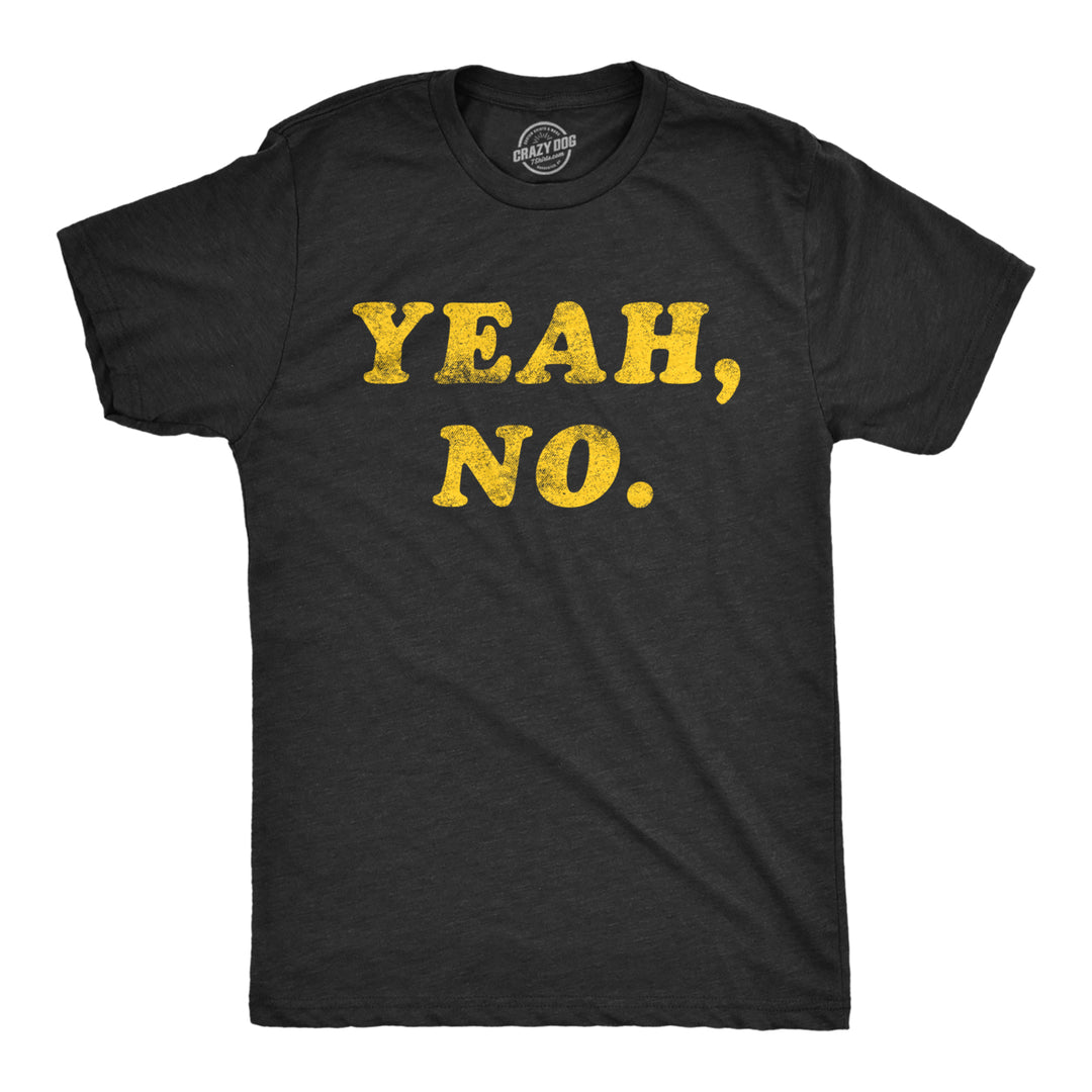 Mens Yeah No Tshirt Funny Hilarious Expression Novelty Graphic Tee Image 1