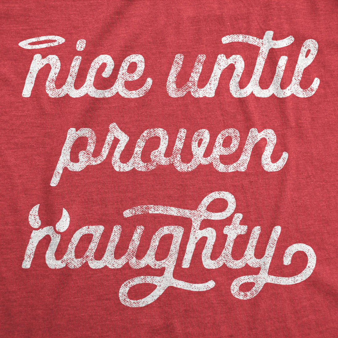 Womens Nice Until Proven Naughty Tshirt Christmas Party Graphic Novelty Tee Image 2