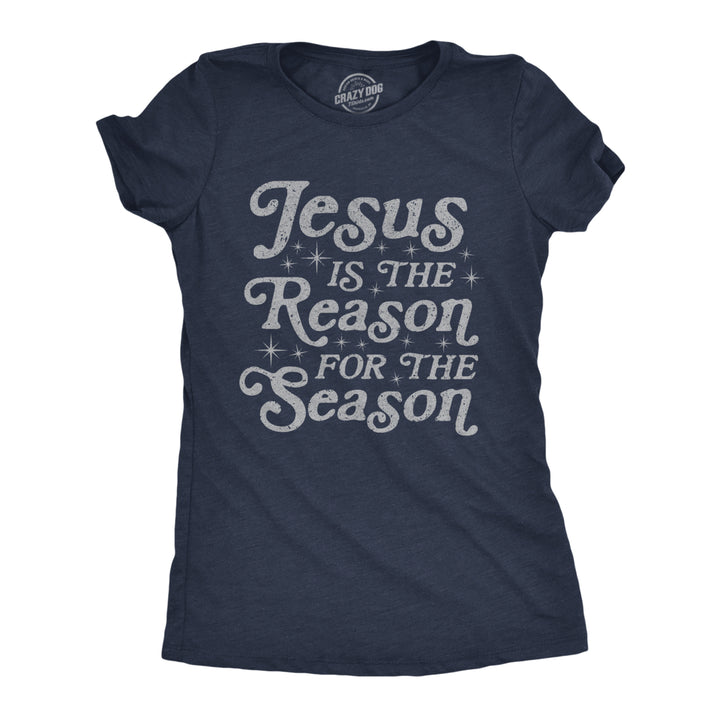 Womens Jesus Is The Reason For The Season Tshirt Cute Christmas Graphic Novelty Tee Image 1