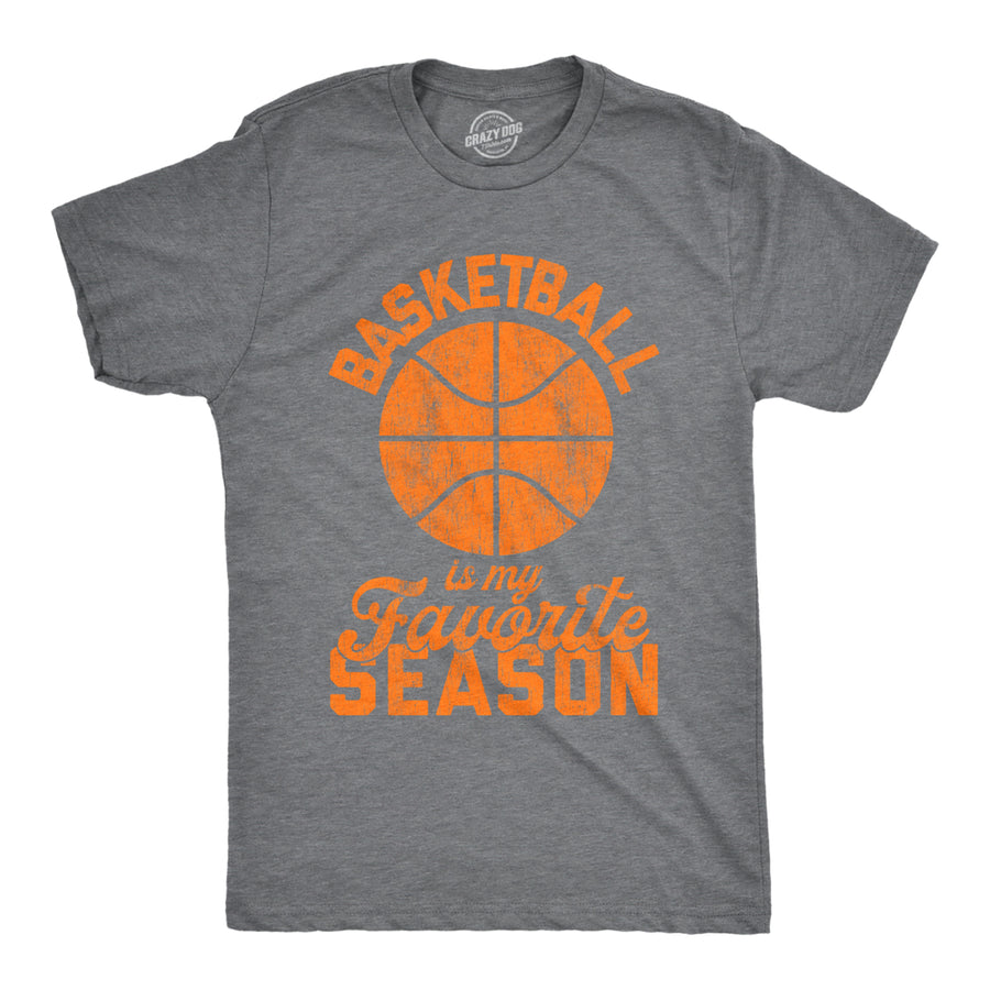 Mens Basketball Is My Favorite Season Tshirt Funny Hoops Sports Novelty Tee Image 1