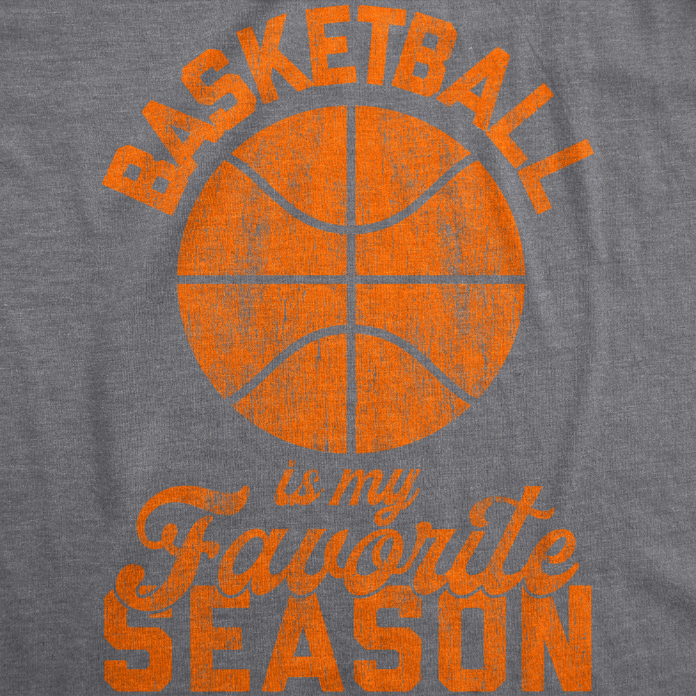 Mens Basketball Is My Favorite Season Tshirt Funny Hoops Sports Novelty Tee Image 2