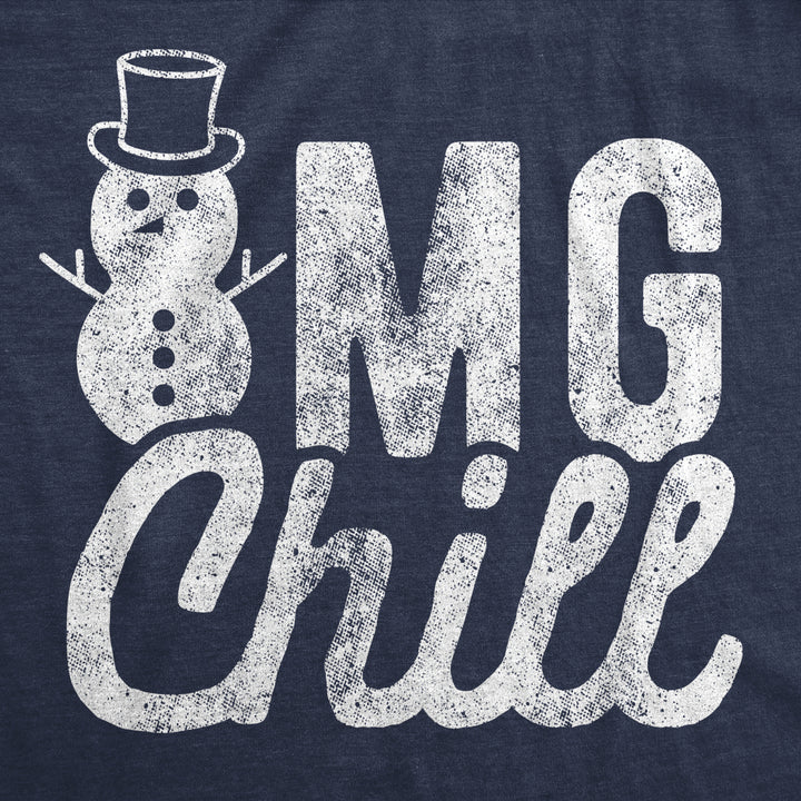 Womens OMG Chill Tshirt Funny Winter Weather Snowman Graphic Novelty Tee Image 2