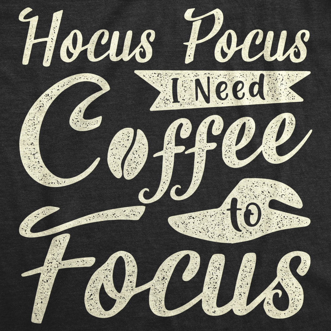 Womens Hocus Pocus I Need Coffee To Focus Tshirt Funny Halloween Witch Tee Image 2