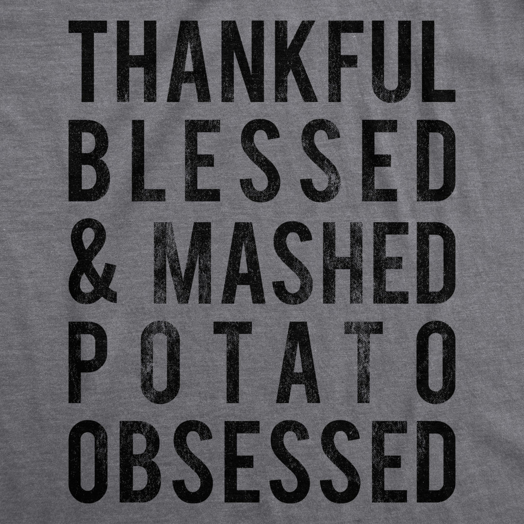 Womens Thankful Blessed And Mashed Potato Obsessed Tshirt Funny Thanksgiving Tee Image 2