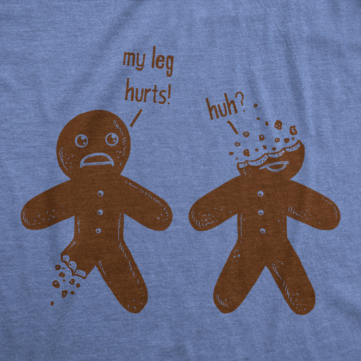 Womens My Leg Hurts Huh Funny Gingerbread Holiday Christmas T shirt Image 2