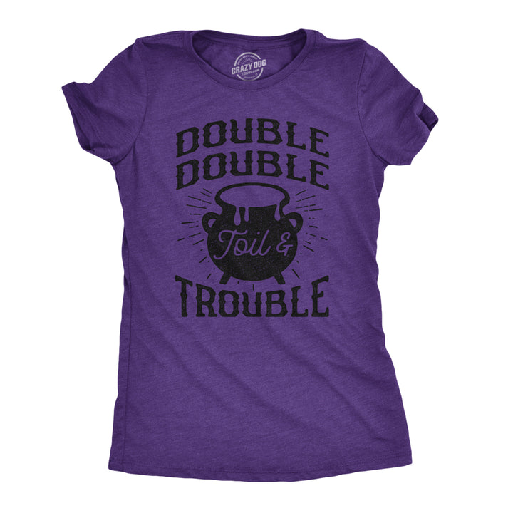 Womens Double Double Toil And Trouble Tshirt Funny Halloween Witch Tee Image 1