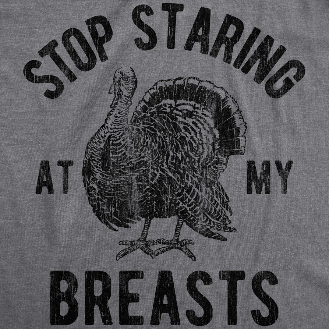 Womens Stop Staring At My Breasts Tshirt Funny Thanksgiving Turkey Dinner Tee Image 2