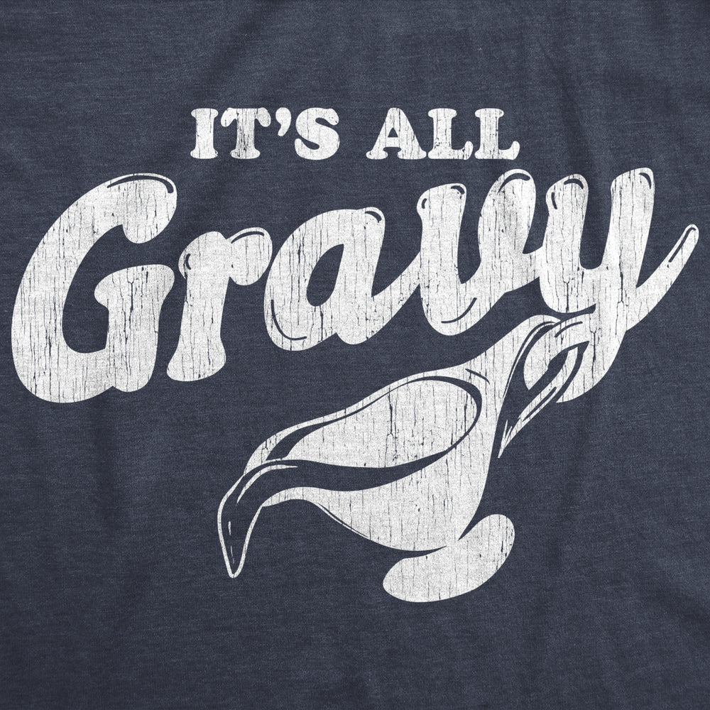 Mens Its All Gravy Tshirt Funny Thanksgiving Dinner Holiday Tee Image 2