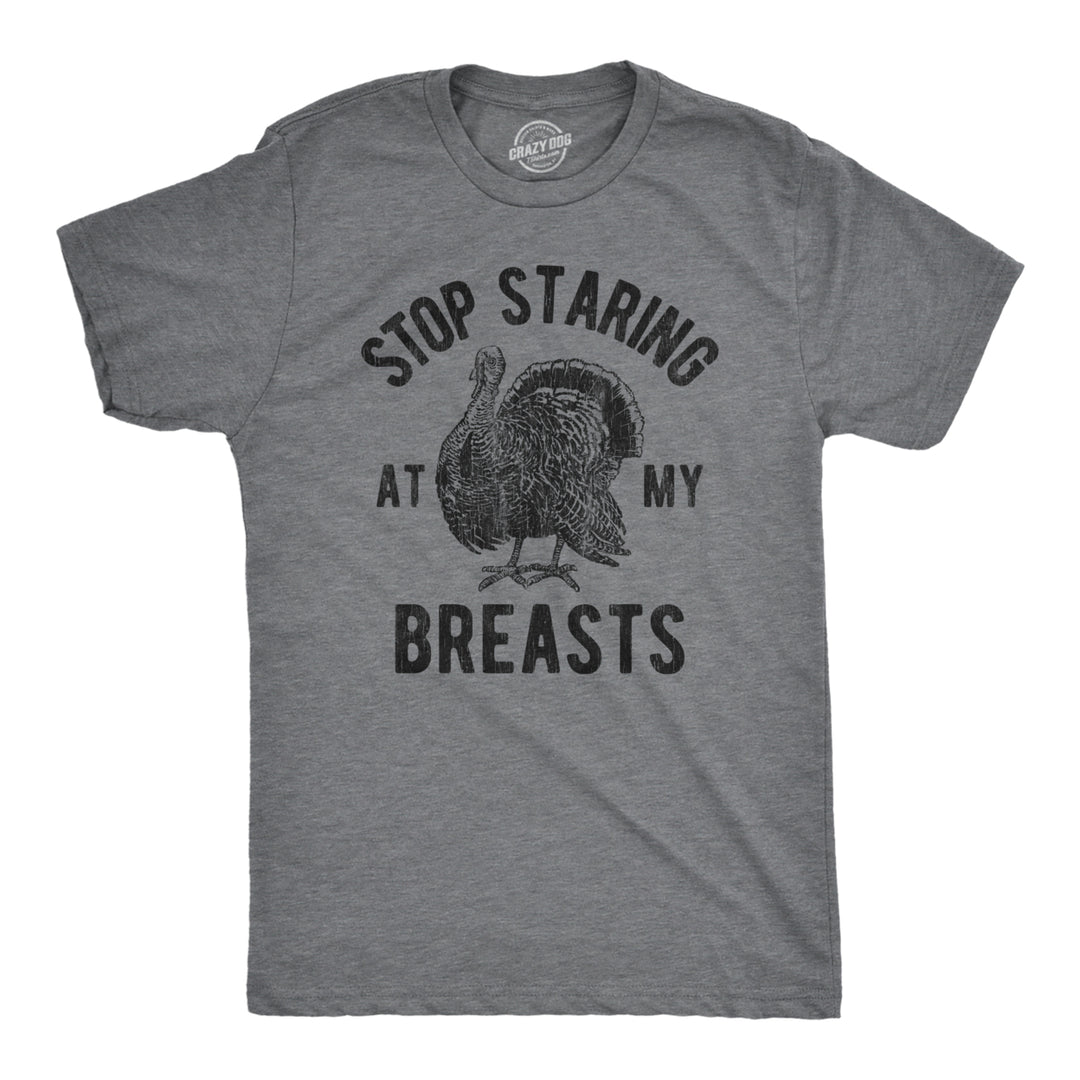 Mens Stop Staring At My Breasts Tshirt Funny Thanksgiving Turkey Dinner Tee Image 1