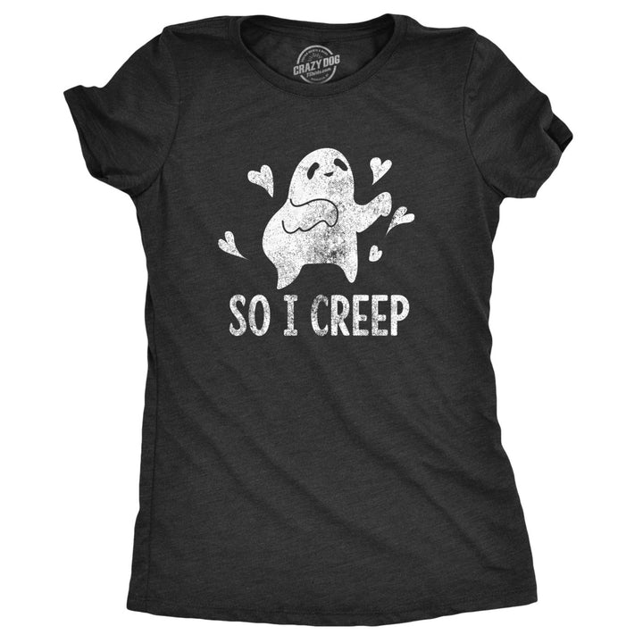 Womens So I Creep Tshirt Funny Halloween TLC Song Tee Image 1