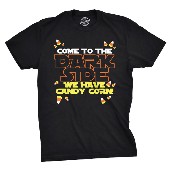 Mens Come to Dark Side We Have Candy Corn Halloween T shirt Image 1