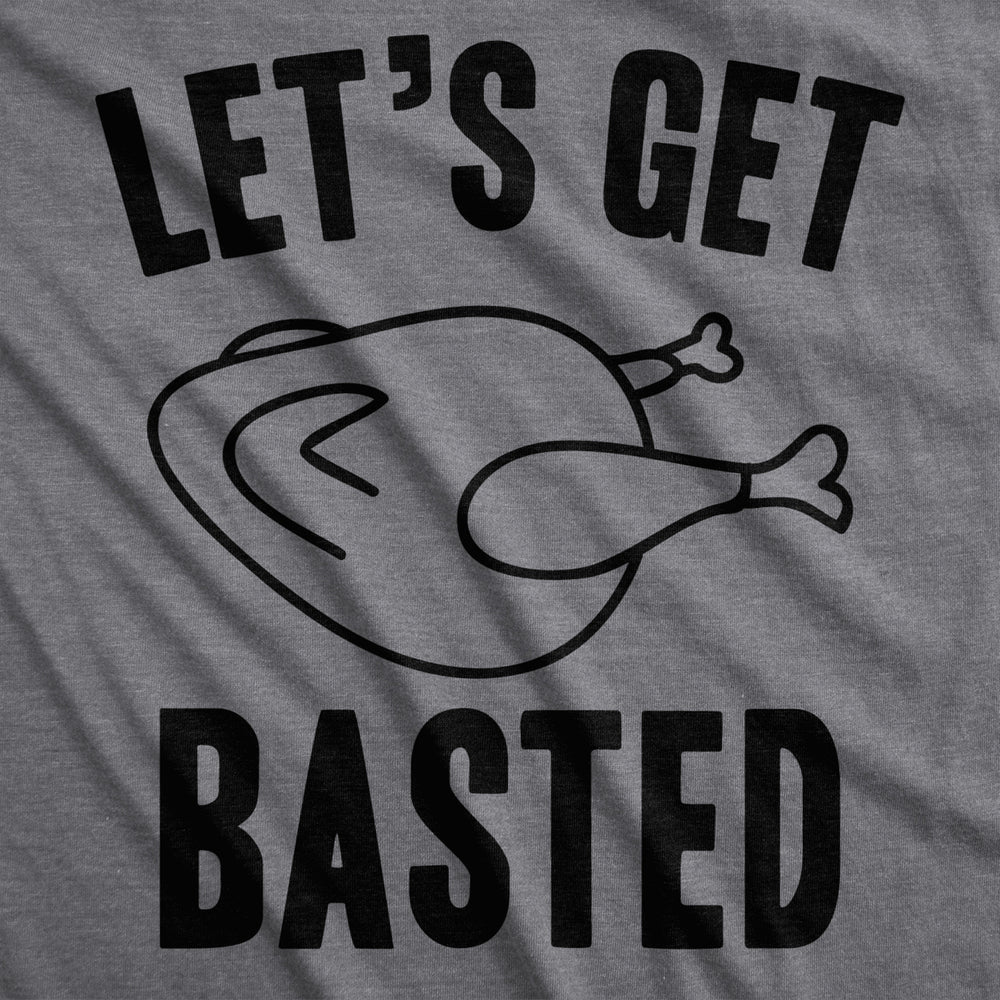 Mens Lets Get Basted Funny Thanksgiving Turkey Thankful Sarcastic Cool T shirt Image 2