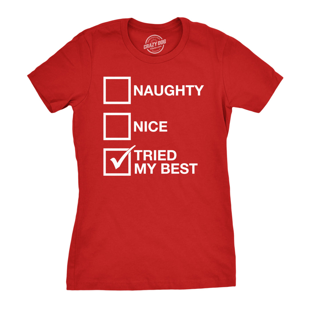 Womens Naughty List Nice List Tried My Best Funny Saying Santa Christmas T shirt Image 1