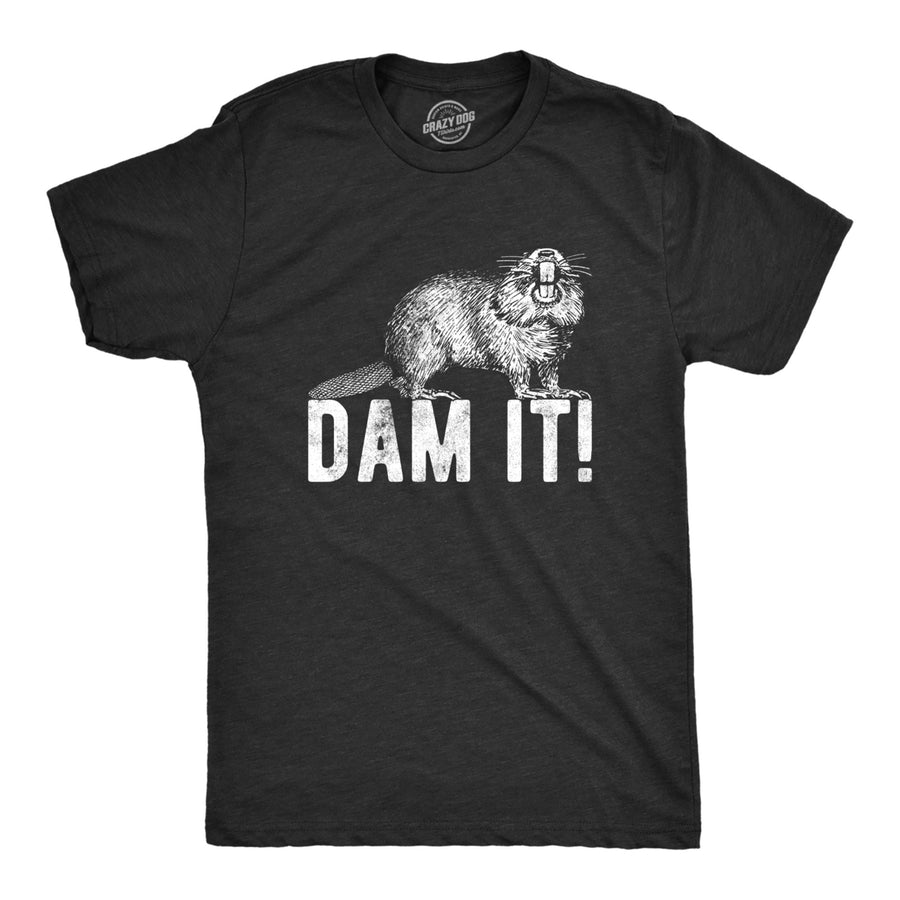 Mens Dam It T Shirt Funny Beaver Dam Tee Sexist Joke Top for Guys Image 1