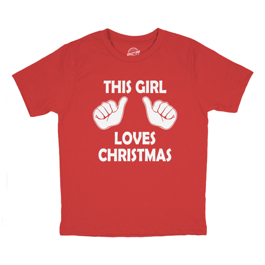 Youth This Girl Loves Christmas Shirt Kids Xmas Party Holiday Shirt For Girls Image 1