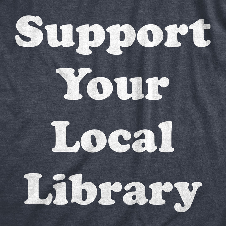 Womens Support Your Local Library T shirt Funny Cute Image 2