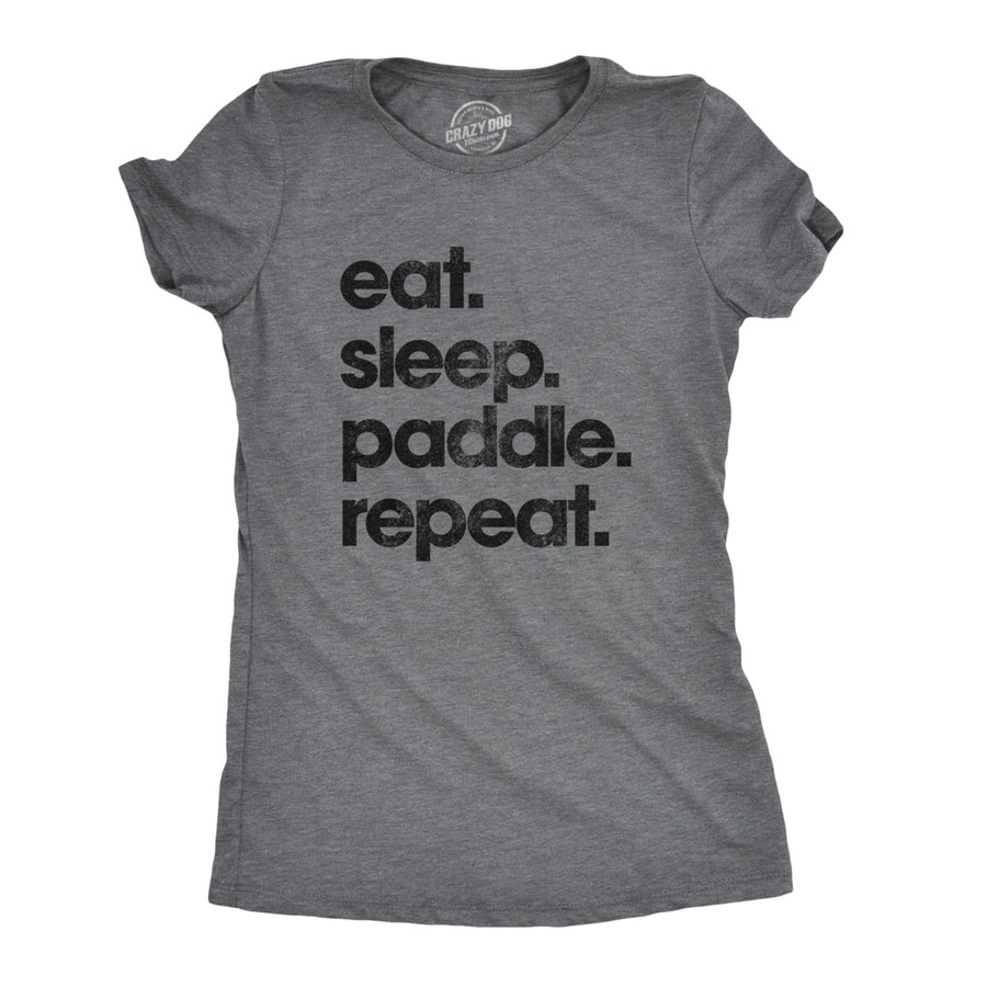 Womens Eat Sleep Paddle Repeat Tshirt SUP Stand Up Paddle Board Tee Image 1