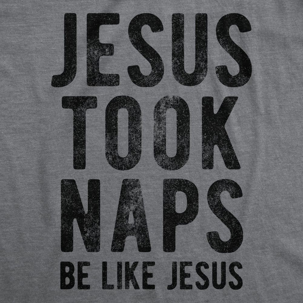 Womens Jesus Took Naps T shirt Funny Novelty Christian Religion Faith Graphic Image 2