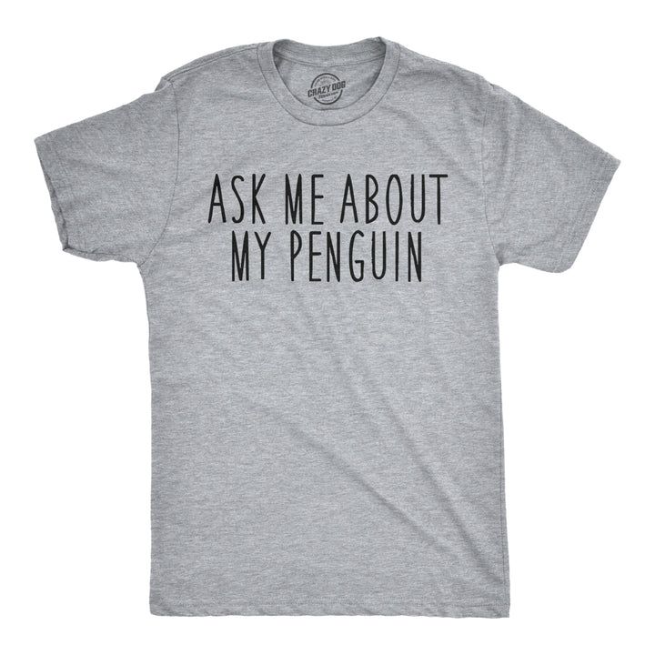 Ask Me About My Penguin Flip Up T Shirt Funny Penguins Tee Costume Shirt Image 2