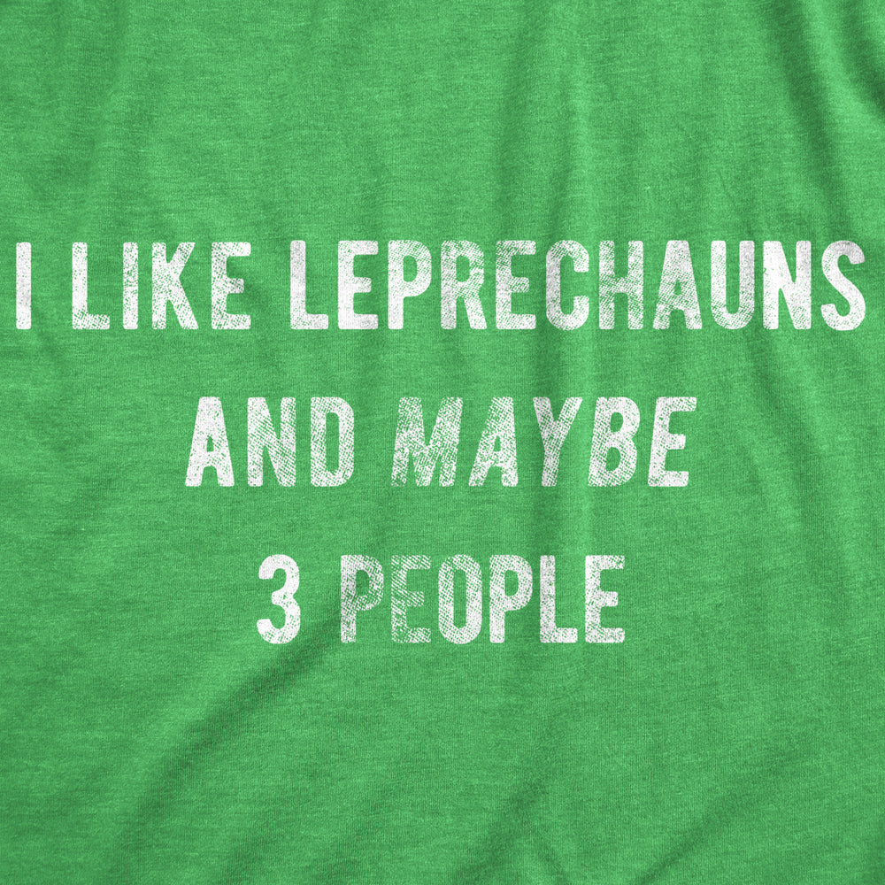 Womens I Like Leprechauns And Maybe 3 People T Shirt Funny Saint Patricks Day Tee Image 2