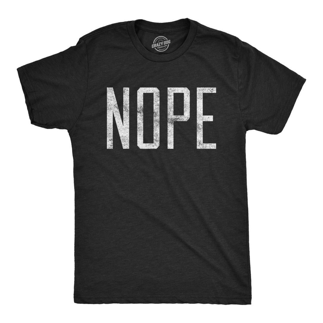 Mens Nope T shirt Funny Not Today Sarcasm Humorous Joke Gag Gift for Adult Image 1