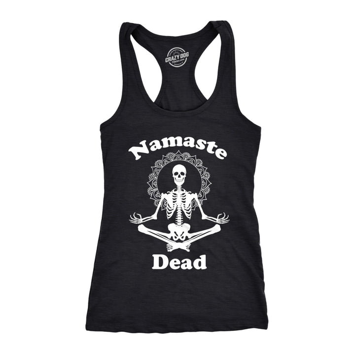 Womens Tank Namaste Dead Tshirt Funny Yoga Halloween Skeleton Tee Image 1