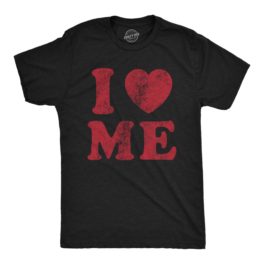 Mens I Love Me Tshirt Funny Self Love Valentines Day Single Tee Image 1