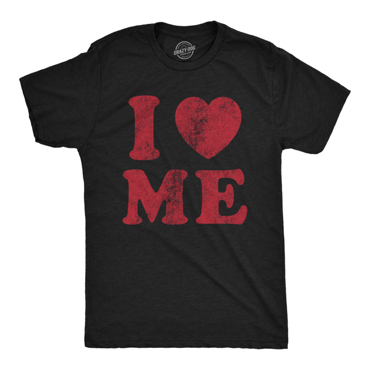 Mens I Love Me Tshirt Funny Self Love Valentines Day Single Tee Image 1