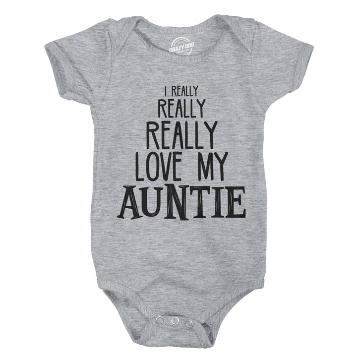 Baby Really Really Love My Auntie Cute Funny Shirt Infant Creeper Gift Aunt Image 1