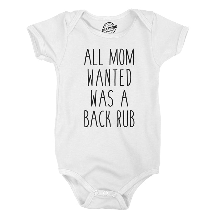All Mom Wanted Was a Back Rub Romper Funny Mommy Baby Creeper Bodysuit Image 1