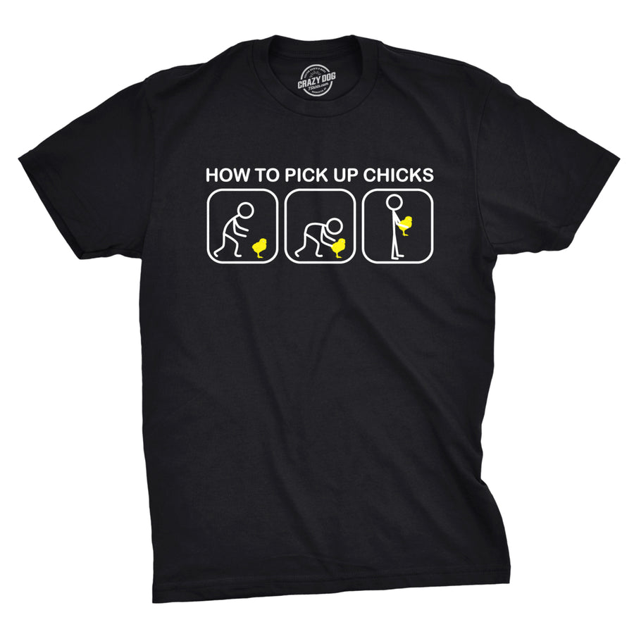 Mens How to Pick Up Chicks Funny T Shirt Easter Gift Graphic Tee Sarcastic Novelty Top Humor Tees Image 1