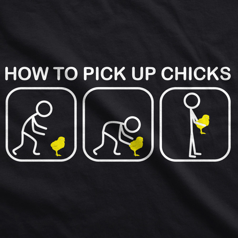 Mens How to Pick Up Chicks Funny T Shirt Easter Gift Graphic Tee Sarcastic Novelty Top Humor Tees Image 2