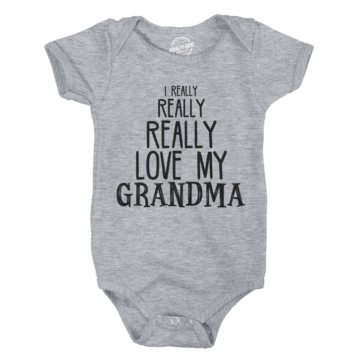 Baby Really Really Love My Grandma Cute Funny Infant Shirt Newborn Outfit Shower Image 1