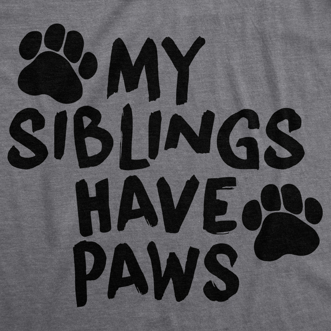 Creeper My Siblings Have Paws Funny Cool Cute Dog Cat Baby Shirt For Newborn Image 2