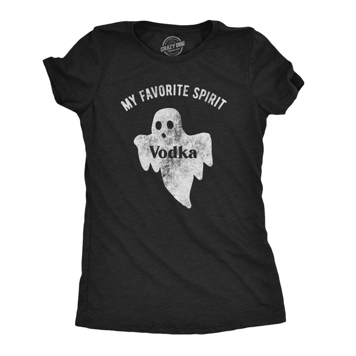 Womens My Favorite Spirit Vodka Tshirt Funny Halloween Ghost Drinking Party Tee Image 1