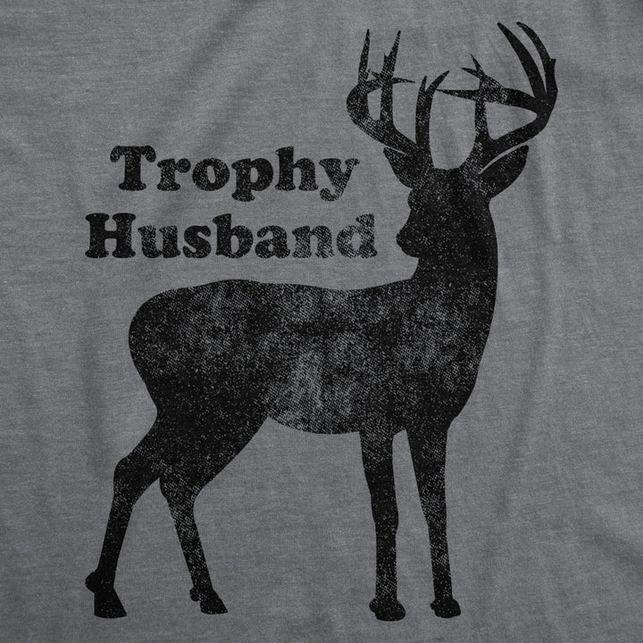 Mens Trophy Husband Tshirt Funny Hunting Buck Deer Fathers Day Tee Image 2