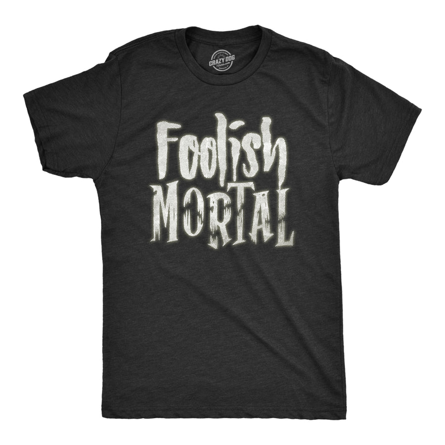 Mens Foolish Mortal Tshirt Funny Spooky Glow In The Dark Halloween Tee Image 1