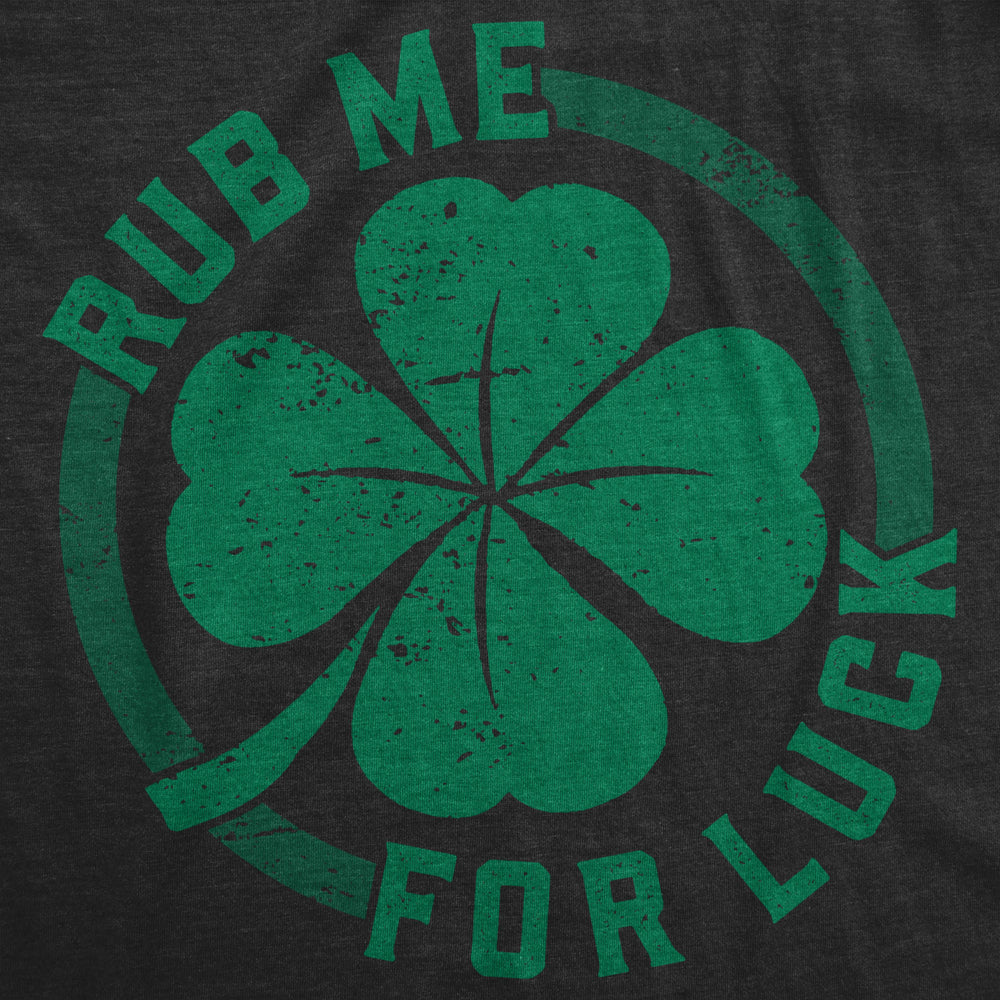 Mens Rub Me For Luck T Shirt Funny Saint Patricks Day Cool Shamrock St Patty Tee Image 2