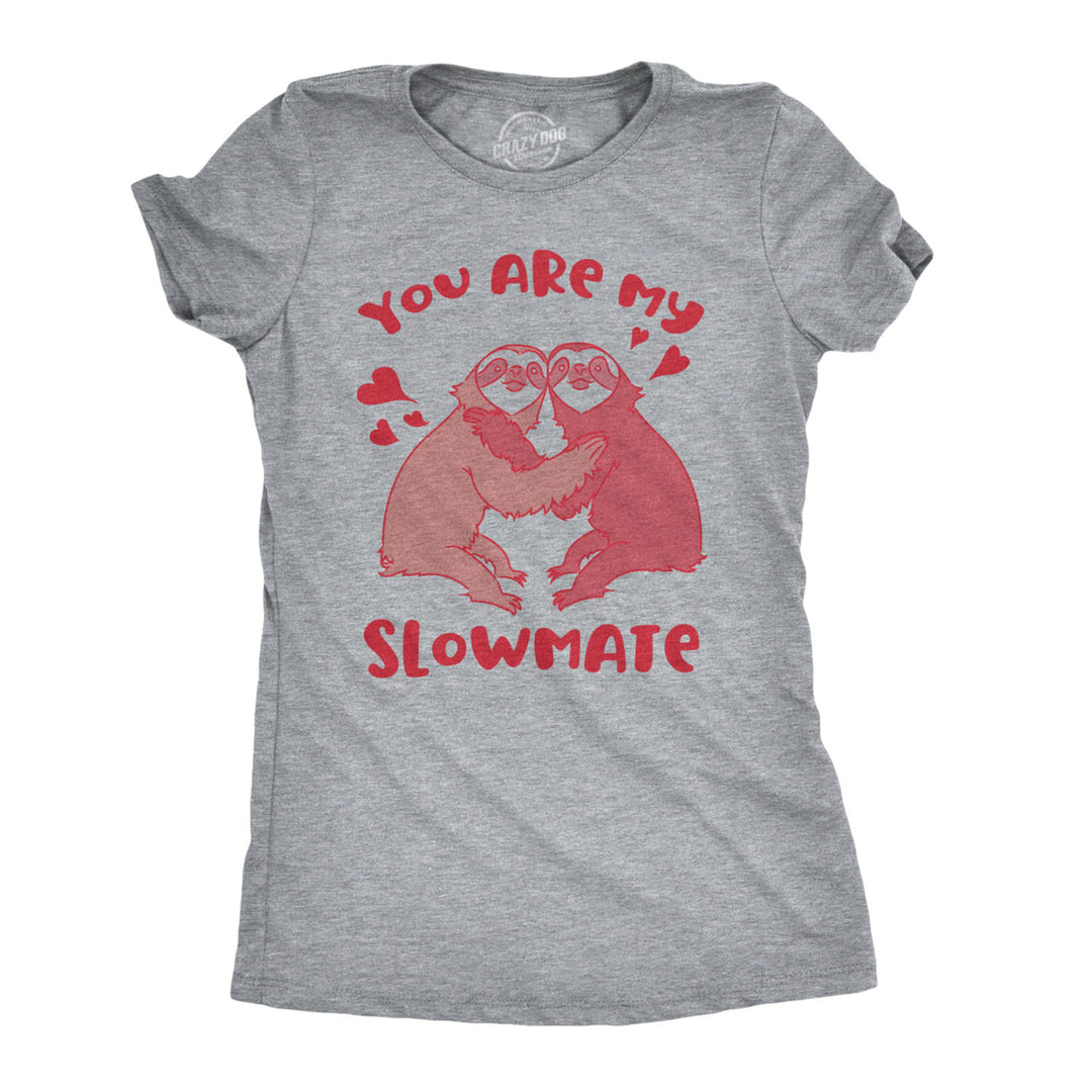 Womens You Are My Slowmate Tshirt Funny Valentines Day Sloth Tee Image 1